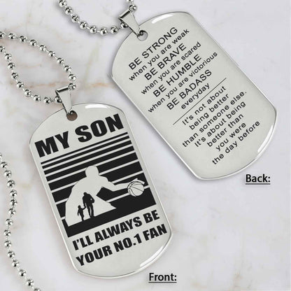 Sport Personalized Double Sided Dog Tag I Will Always Be Your No 1 Fan - Be Strong When You Are Weak Gift From Dad To Son