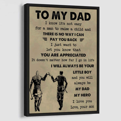 DRB Poster Canvas To My Dad I Know It's Not Easy To Raise A Child I Will Always Be Your Little Boy