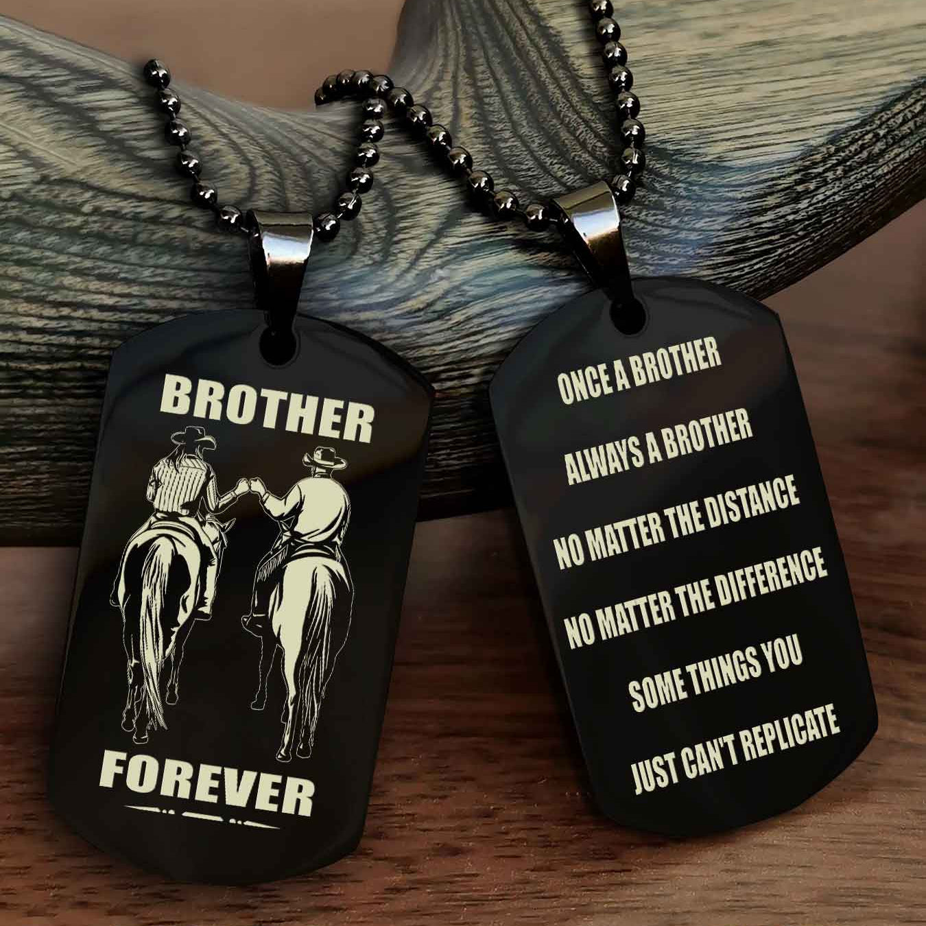 OP team 3 Customizable engraved dog tag double sided gift from brother - Brother Forever Once A Brother Always A Brother