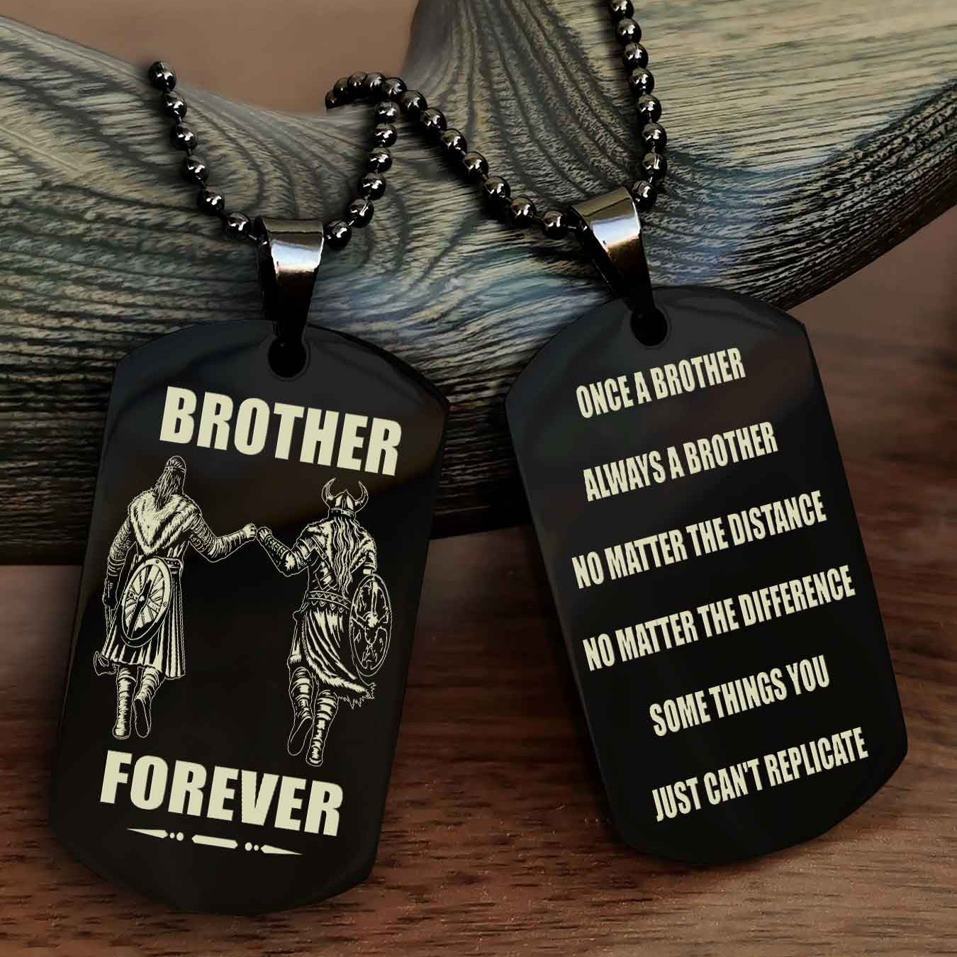 Viking Customizable engraved dog tag double sided gift from brother - Brother Forever Once A Brother Always A Brother