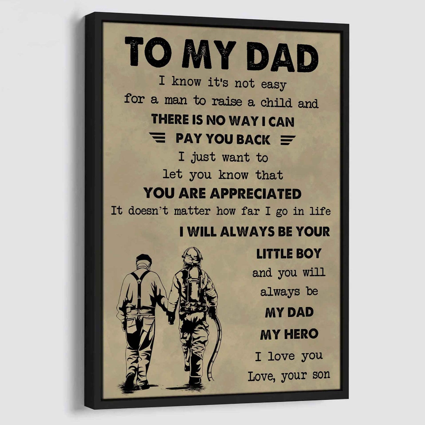Family The Old Dad Poster Canvas To My Dad I Know It's Not Easy To Raise A Child I Will Always Be Your Little Boy