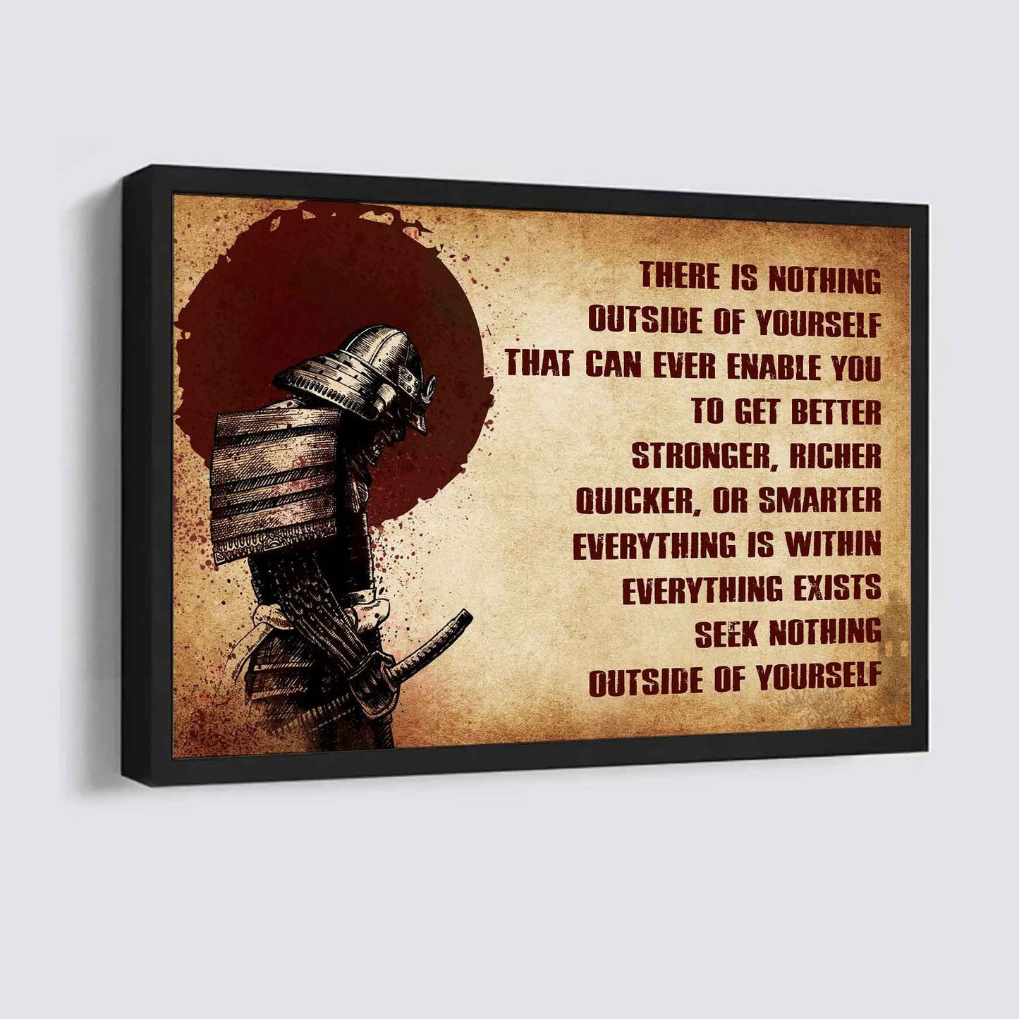 Samurai Poster Canvas There Is Nothing Outside Of Yourself Best Gift With Motivation Quotes