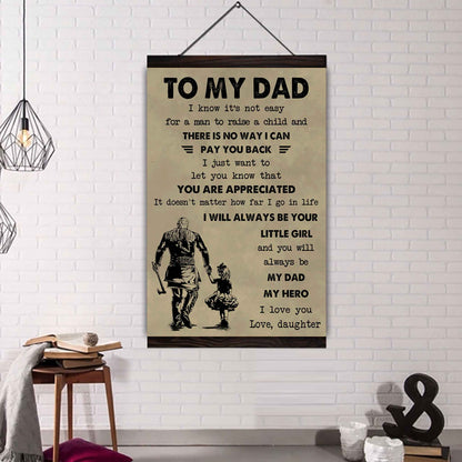 DBR Poster Canvas To My Dad I Know It's Not Easy To Raise A Child I Will Always Be Your Little Girl Gift From Daughter To Dad