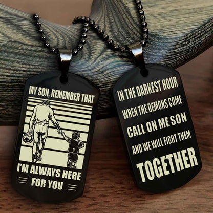 Samurai Personalized Double Sided Dog Tag My Son Remember That I Will Always Here Call On Me Son And We Will Fight Them Together