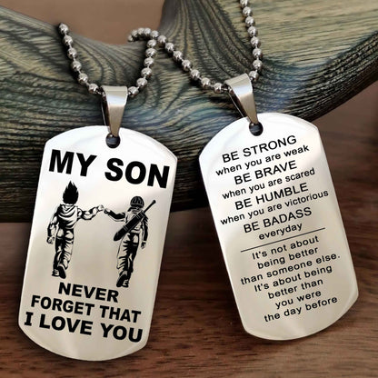 DRB Double Sided Dog Tag To My Son Never Forget That I Love You New Version - Be Strong When You Are Weak Be Badass Everyday