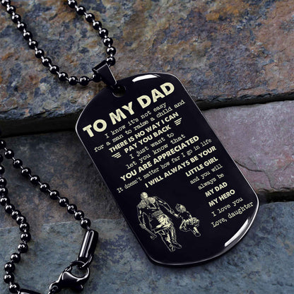 Personalized Family One Side Dog Tag To My Dad I Know It's Not Easy - I Will Always Be Your Little Girl Gift From Daughter To Dad Father's Day Gift