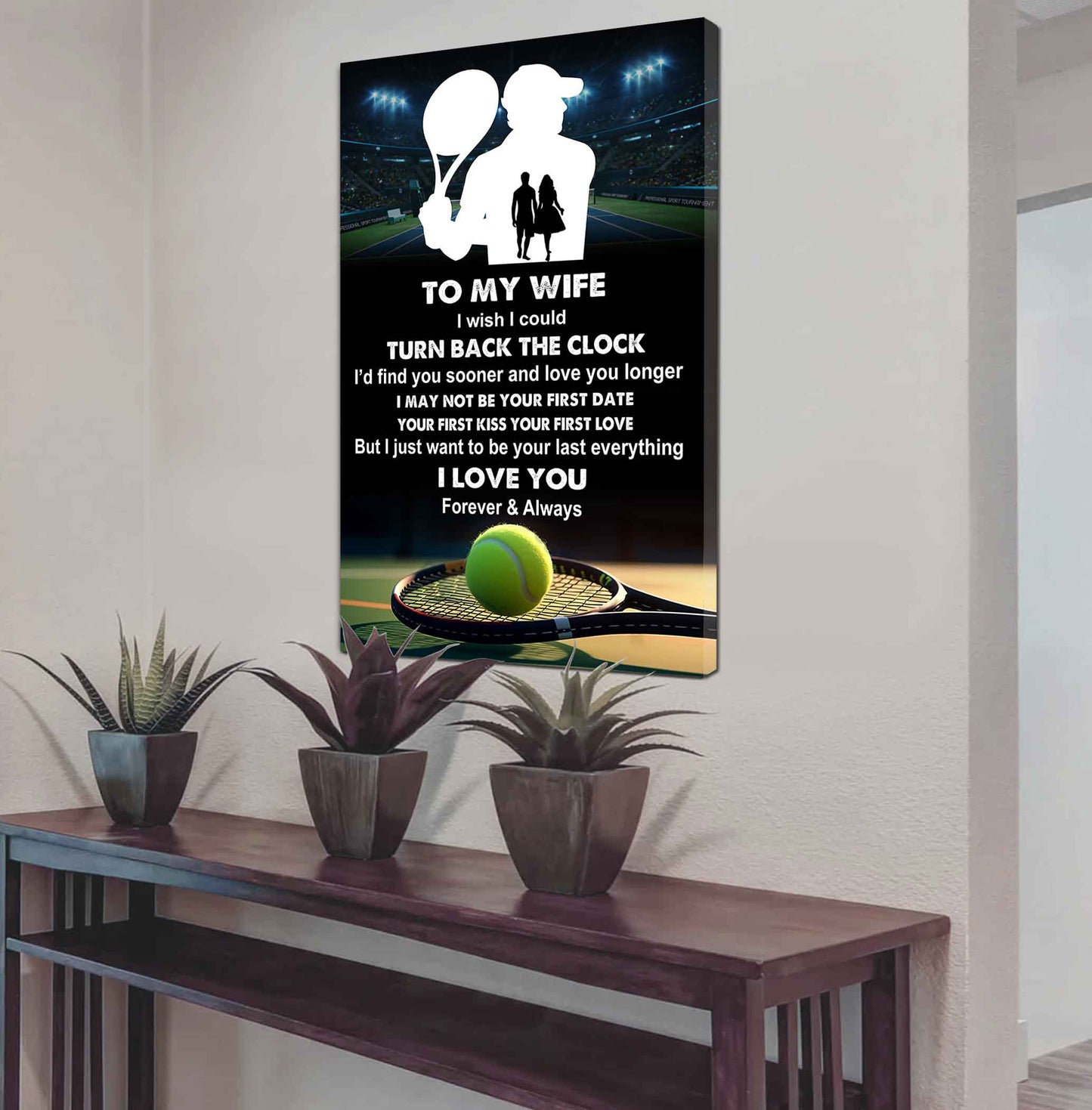 Sport Poster Canvas To My Wife I Wish I Could Turn Back The Clock I Would Find You Sooner and Love You Longer Gift For Your Wife