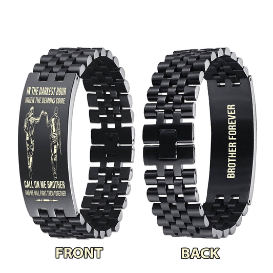 Biker brother Forever Customizable engraved brother bracelet double sided gift from brother, in the darkest hour, When the demons come call on me brother and we will fight them together