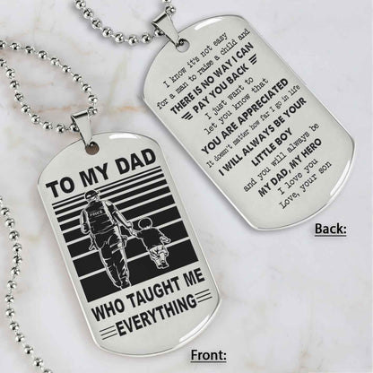 Customized Family Double Side Dog Tag To My Dad Who Taughte Me Everything I Know It's Not Easy - I Will Always Be Your Little Boy Gift From Son To Dad Father's Day Gift