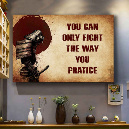 DRB Poster Canvas You Can Only Fight The Way You Practice