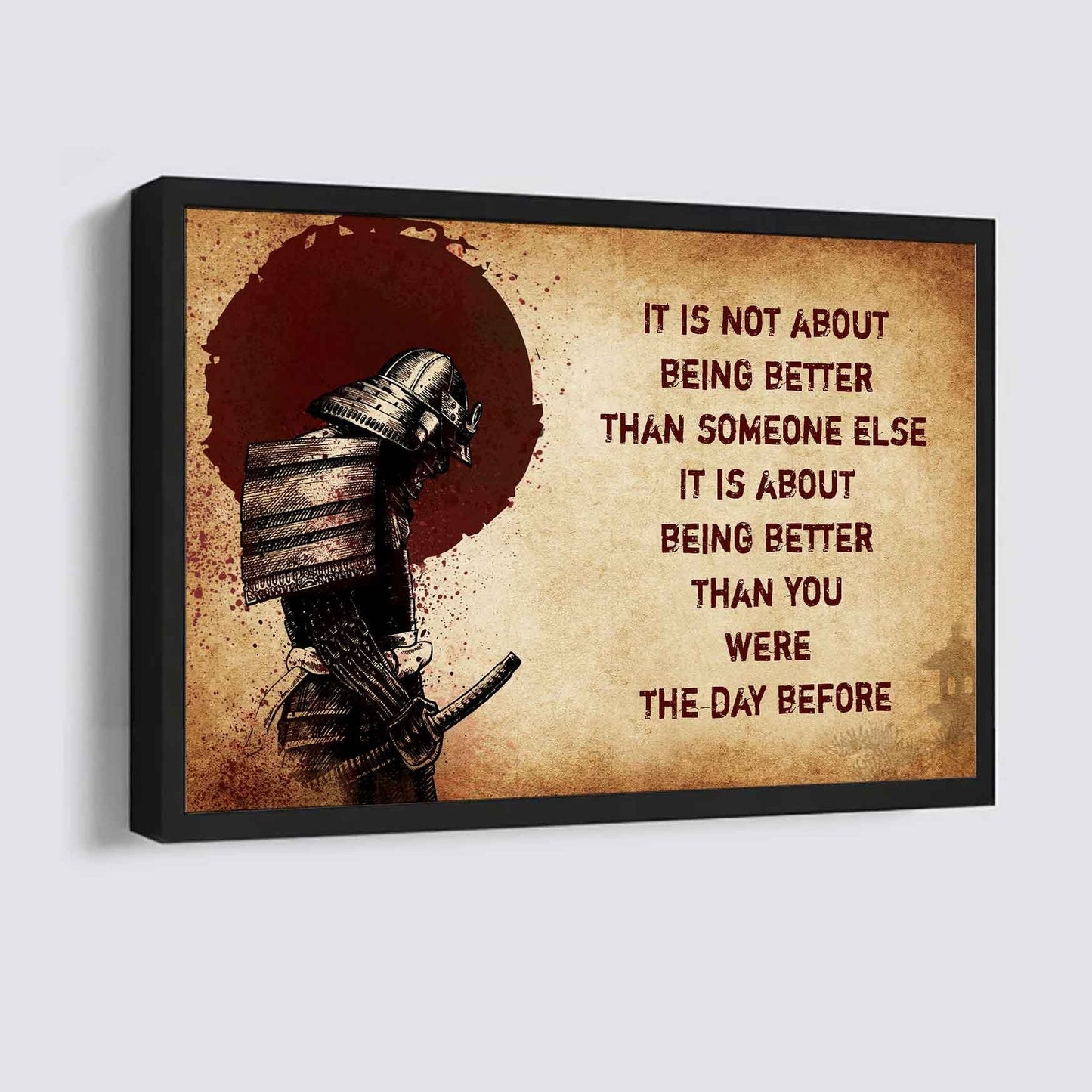 Samurai Poster Canvas It's Not About Being Better Than Someone Else Best Gifts Motivation Quotes
