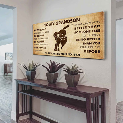 Personalized Sport Baseball Poster Canvas I'll Be Your No 1 Fan Grandpa To Grandson - Be Strong When You Are Weak Be Badass Everyday