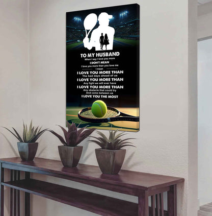 Sport Poster Canvas To My Husband When I Say I Love You More - I Love You The Most I Love You Gift For Your Husband