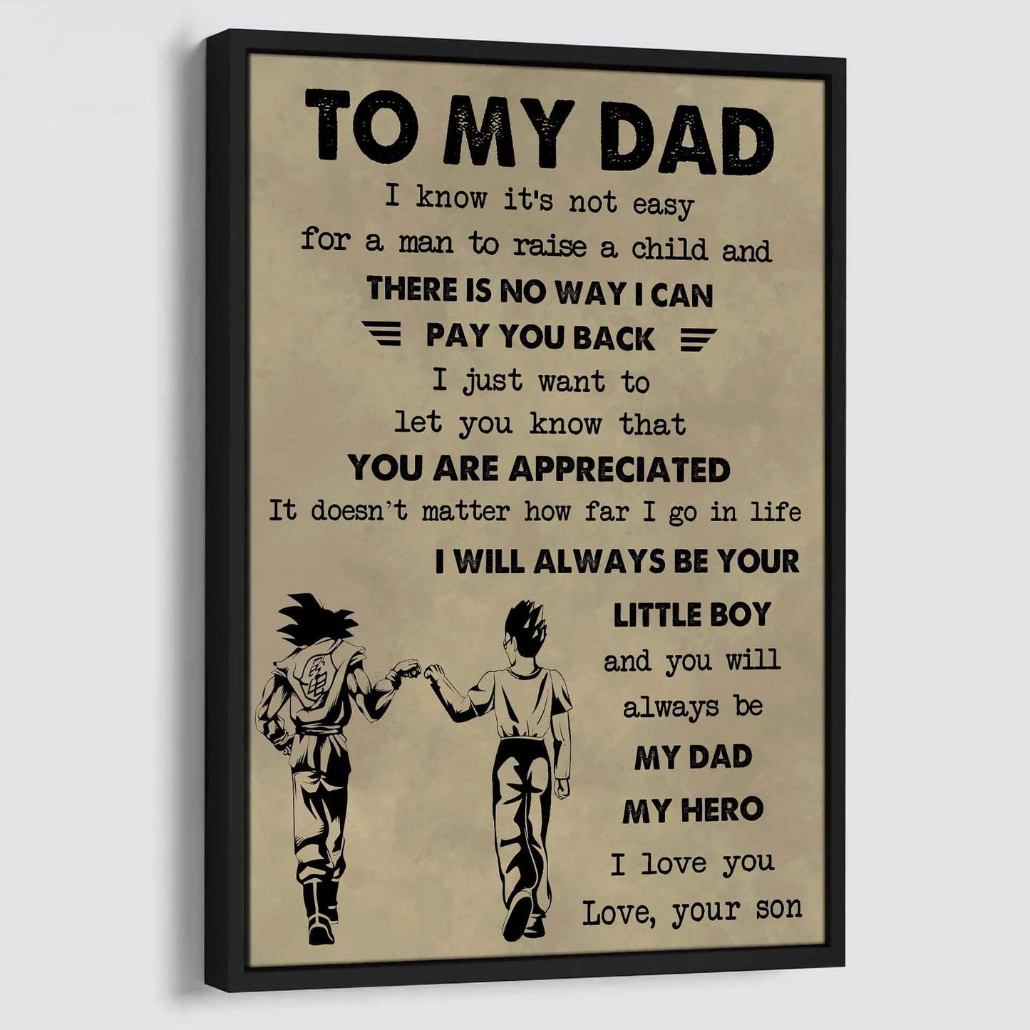 DRB Poster Canvas To My Dad I Know It's Not Easy To Raise A Child I Will Always Be Your Little Boy