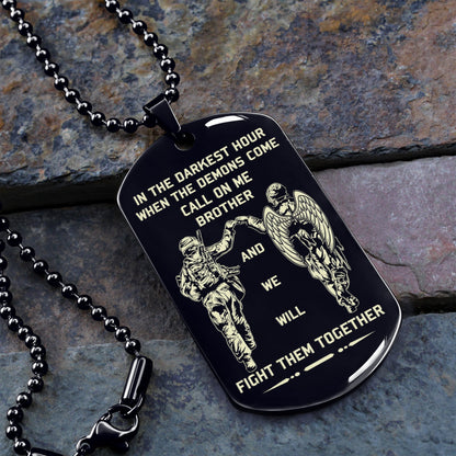 DRB new Customizable engraved brother dog tag gift from brother, In the darkest hour, When the demons come call on me brother and we will fight them together