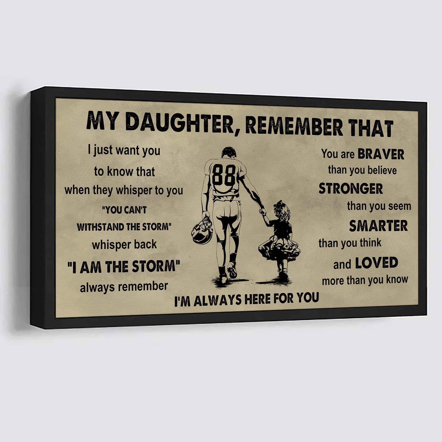 Soldier To My Daughter Remember That When They Whisper To You Whisper Back I'm The Storm I'm Always Here For You