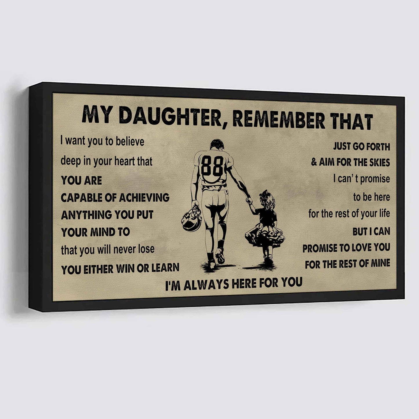 Soldier To My Daughter Remember That You Will Never Lose You Either Win Or Learn I'm Always Here For You