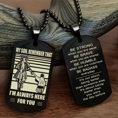 Biker Personalized Double Sided Dog Tag My Son  Remember That I Will Always Here Be Strong When You Are Weak Be Badass Everyday