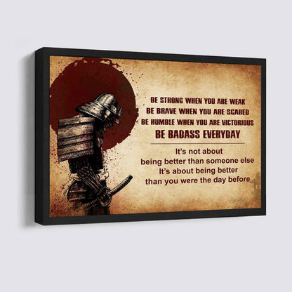 Samurai Poster Canvas Be Strong When You Are Weak Be Badass Everyday - Motivational Quotes
