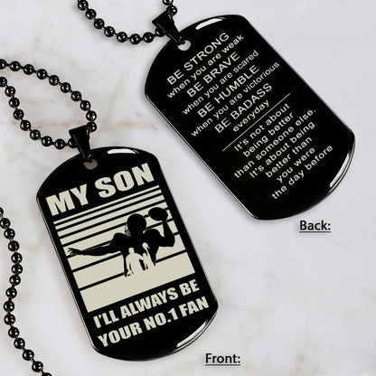 Sport Personalized Double Sided Dog Tag I Will Always Be Your No 1 Fan - Be Strong When You Are Weak Gift From Dad To Son