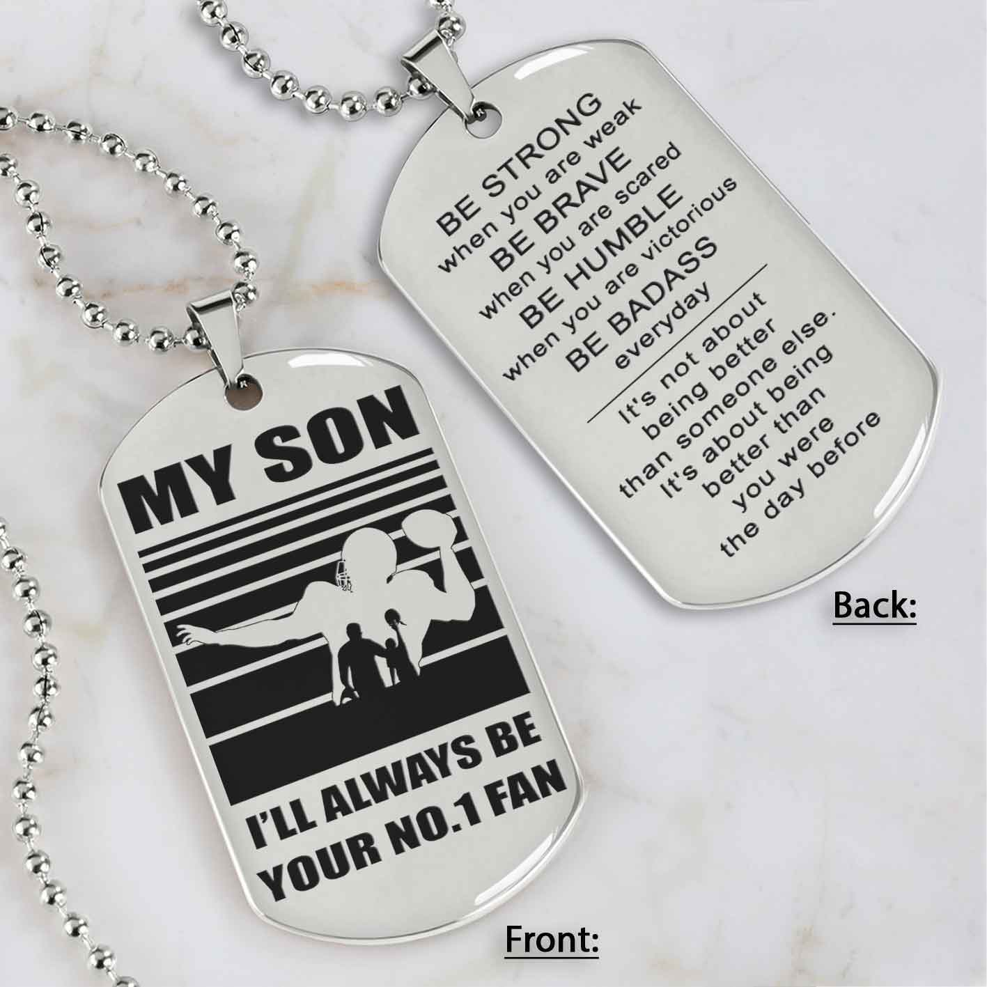 Sport Personalized Double Sided Dog Tag I Will Always Be Your No 1 Fan - Be Strong When You Are Weak Gift From Dad To Son