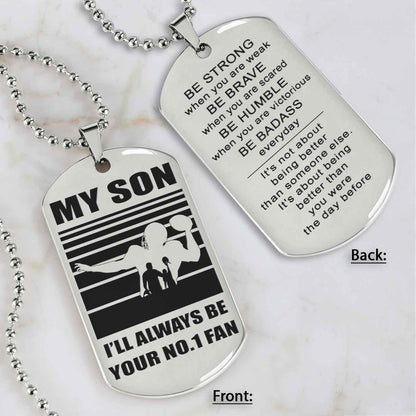 Sport Personalized Double Sided Dog Tag I Will Always Be Your No 1 Fan - Be Strong When You Are Weak Gift From Dad To Son