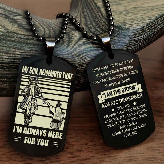Samurai Personalized Double Sided Dog Tag My Son Remember That I Will Always Here Whisper Back I Am The Storm