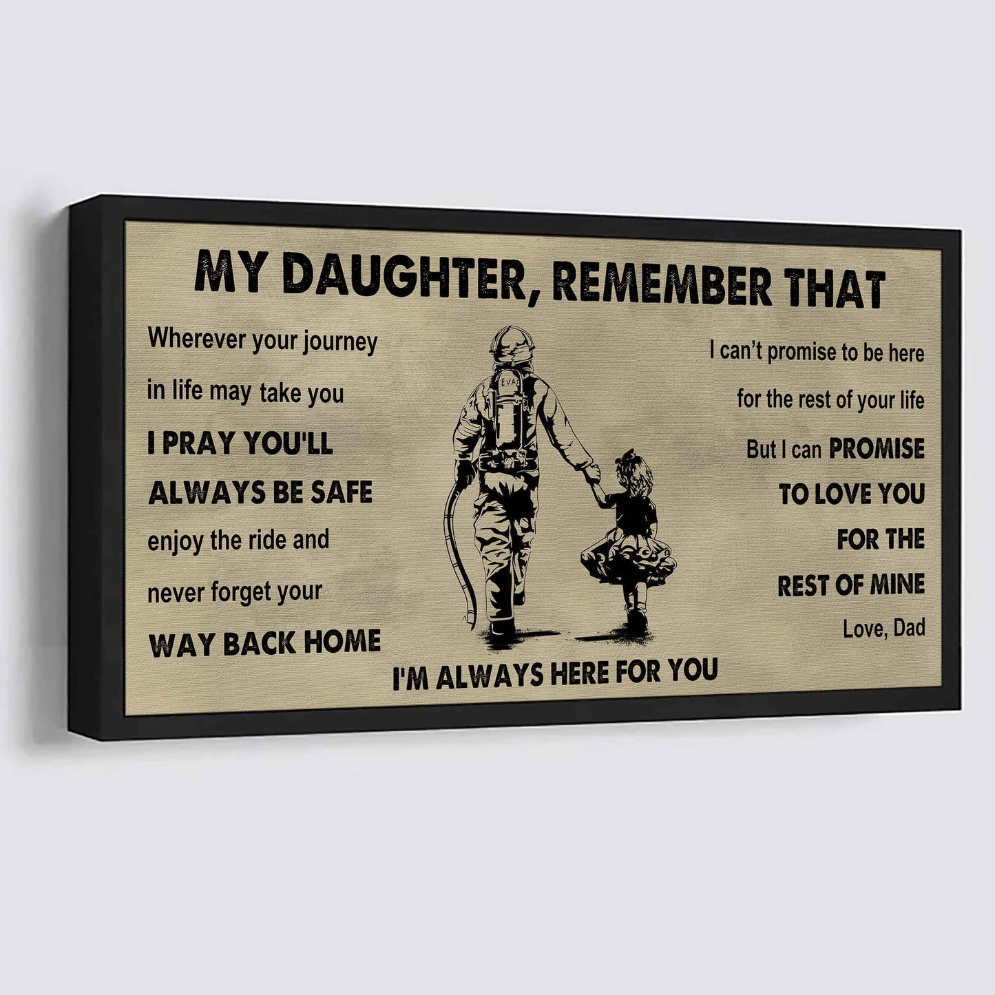 Soldier To My Daughter Remember That Never Forget Your Way Back Home I'm Always Here For You