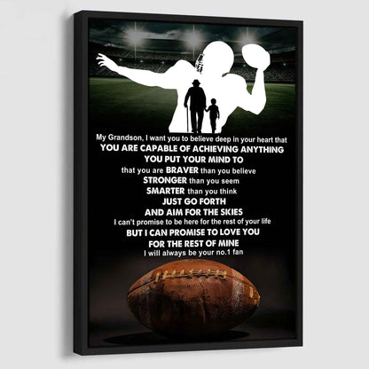 American Football Poster Canvas Grandpa To Grandson - That You Are Braver Than You Believe You Are Capable Of I Will Always Your No 1 Fan