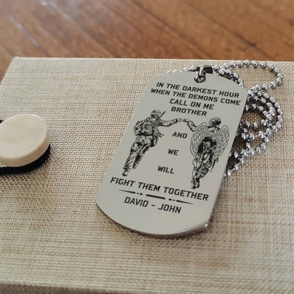 DRB new Customizable engraved brother dog tag gift from brother, In the darkest hour, When the demons come call on me brother and we will fight them together