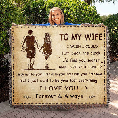 To My Wife Woven Blanket I Wish I Could Turn Back The Clock I Love You Forever And Always Gift For Your Wife