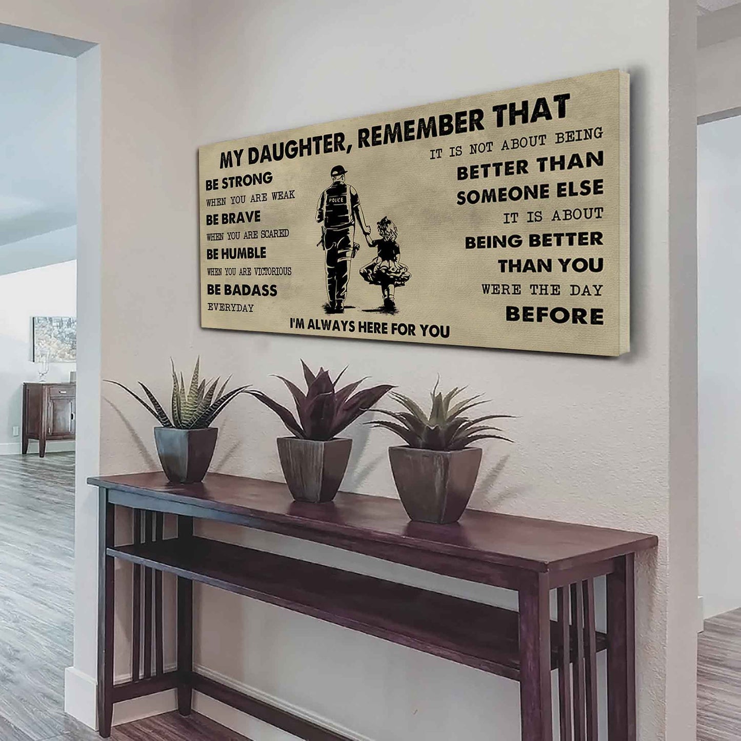 Soldier To My Daughter Remember That Be Strong When You Are Weak Be Badass Everyday I'm Always Here For You