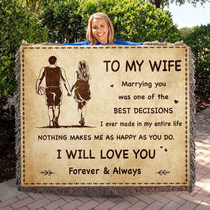 To My Wife Woven Blanket Marrying You Was One Of The Best Decision Gift For Your Wife