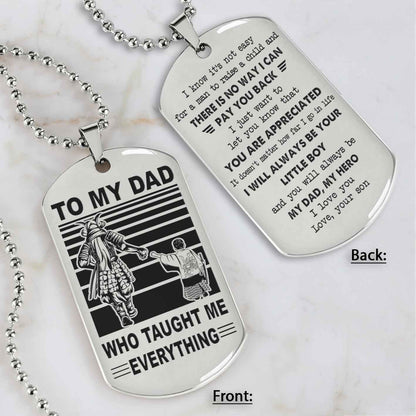 Customized Family Double Side Dog Tag To My Dad Who Taughte Me Everything I Know It's Not Easy - I Will Always Be Your Little Boy Gift From Son To Dad Father's Day Gift