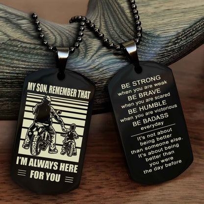 DRB Personalized Double Sided Dog Tag My Son  Remember That I Will Always Here Be Strong When You Are Weak Be Badass Everyday
