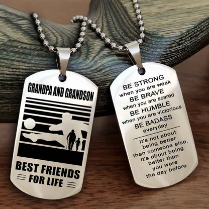 Sport Personalized Double Sided Dog Tag Grandpa And Grandson Best Friend For Life - Be Strong When You Are Weak Be Badass Everyday