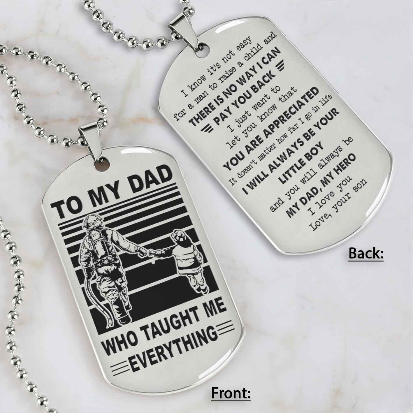 Customized Family Double Side Dog Tag To My Dad Who Taughte Me Everything I Know It's Not Easy - I Will Always Be Your Little Boy Gift From Son To Dad Father's Day Gift