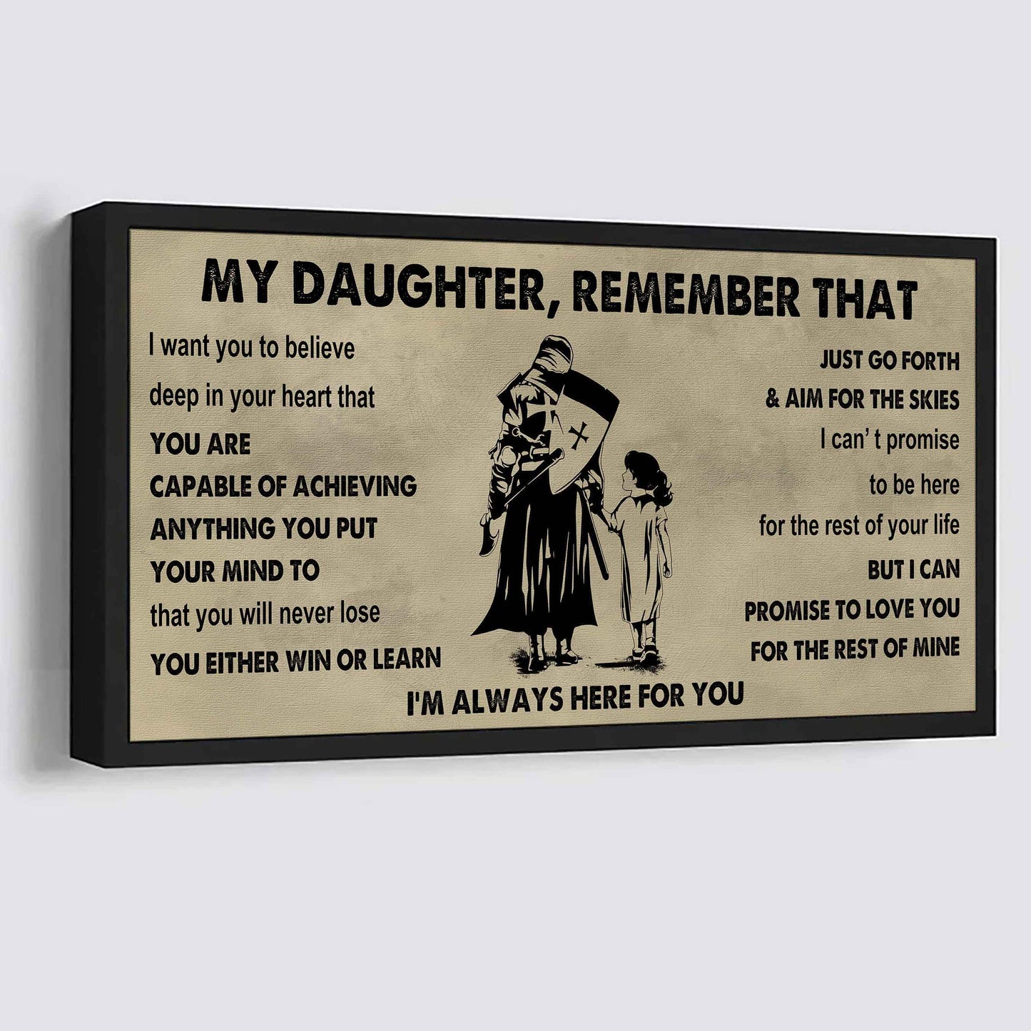 Soldier To My Daughter Remember That You Will Never Lose You Either Win Or Learn I'm Always Here For You