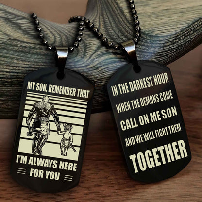 Samurai Personalized Double Sided Dog Tag My Son Remember That I Will Always Here Call On Me Son And We Will Fight Them Together