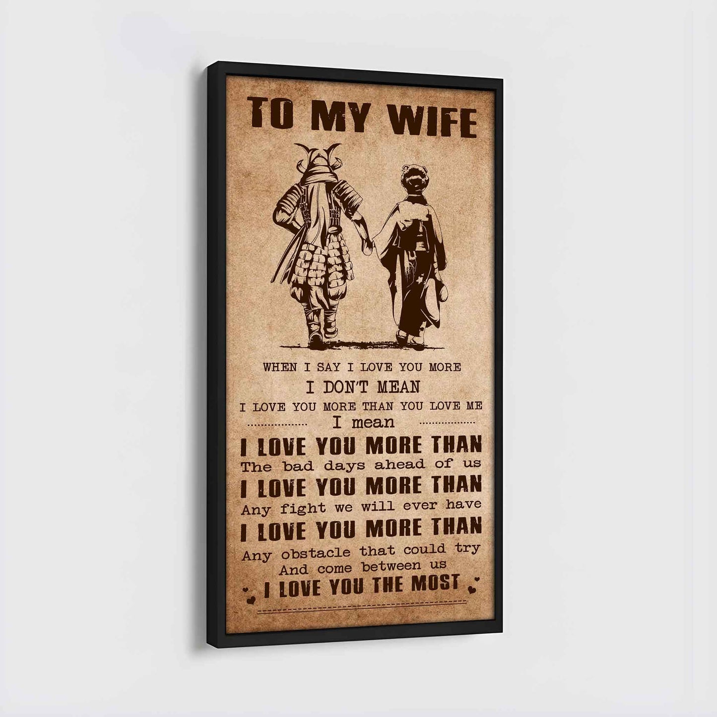 Samurai Poster Canvas To My Wife When I Say I Love You More - I Love You The Most Gift For Your Wife