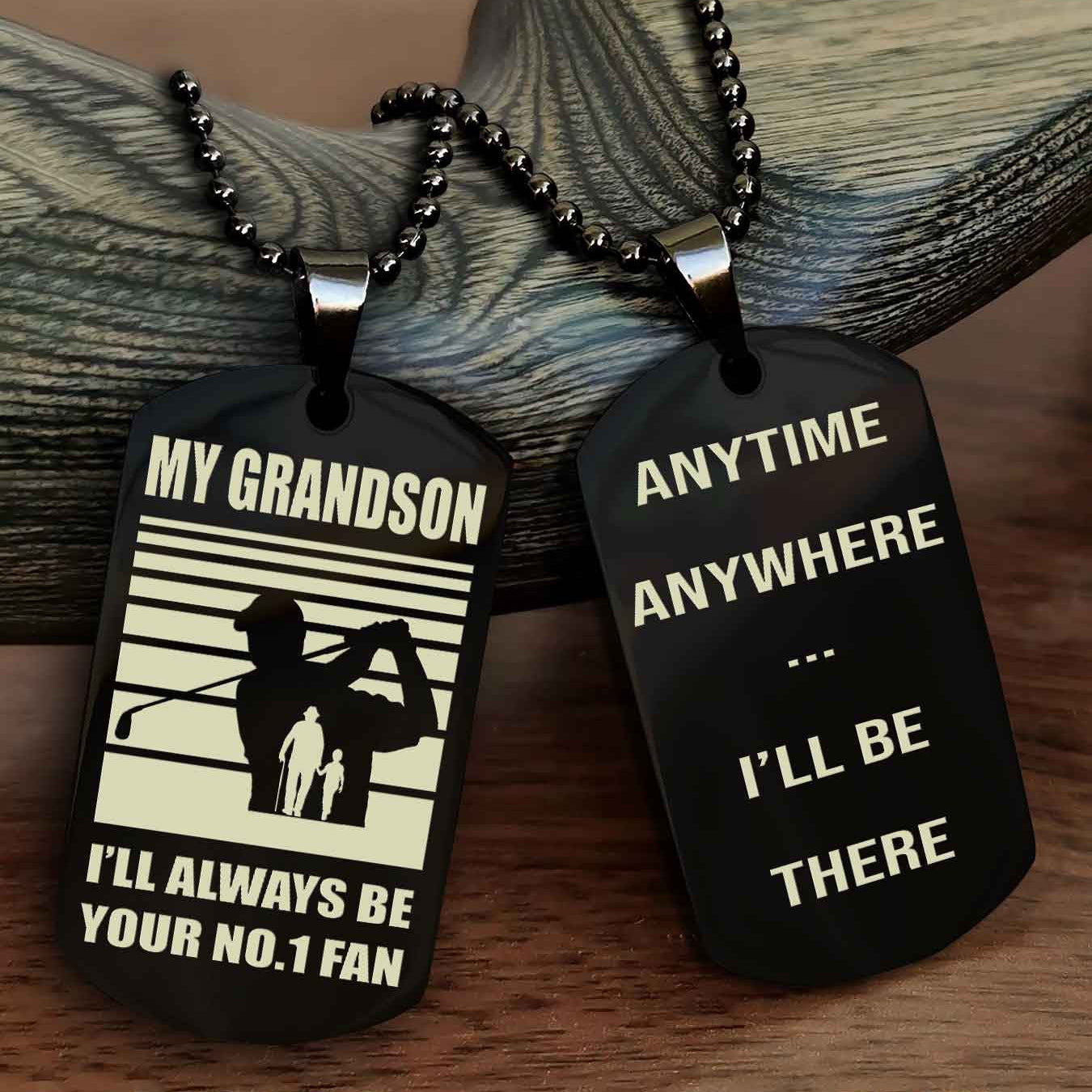 Sport Baseball Personalized Double Sided Dog Tag Granpa To Grandson I Will Always Be Your No 1 Fan - Anytime Anywhere I Will Be There