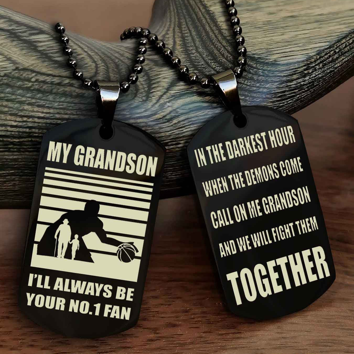 Sport Basketball Personalized Double Sided Dog Tag Granpa To Grandson I Will Always Be Your No 1 Fan - Call On Me Grandson We Will Fight Them Together