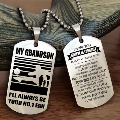 Sport Baseball Personalized Double Sided Dog Tag Granma To Grandson I Will Always Be Your No 1 Fan - Never Forget Your Way Back Home I Belive In You