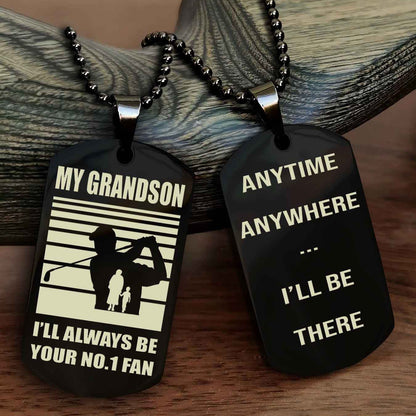 Sport Baseball Personalized Double Sided Dog Tag Granpa To Grandson I Will Always Be Your No 1 Fan - Anytime Anywhere I Will Be There