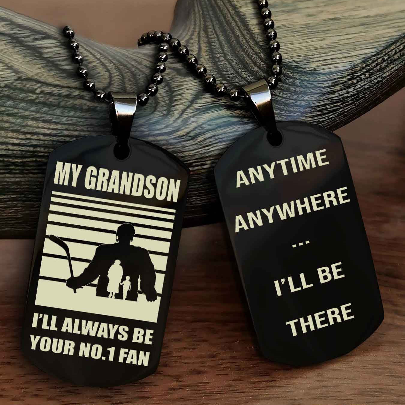 Sport Basketball Personalized Double Sided Dog Tag Granpa To Grandson I Will Always Be Your No 1 Fan - Anytime Anywhere I Will Be There