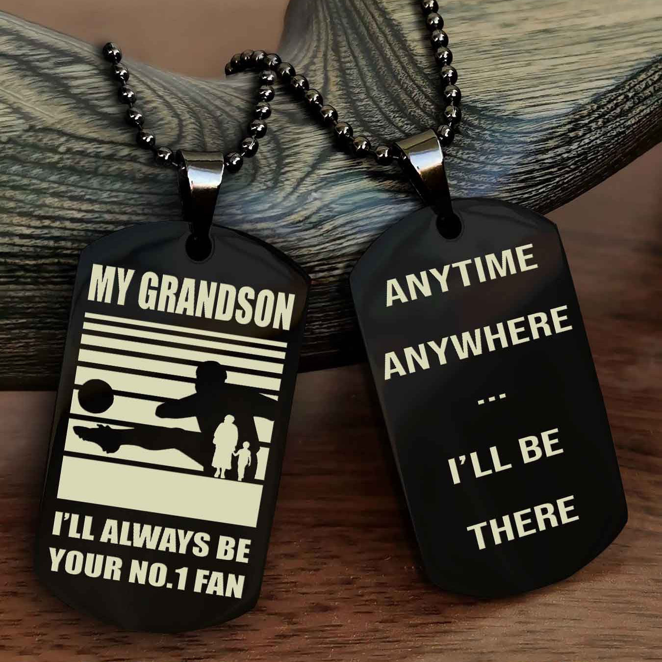 Sport Basketball Personalized Double Sided Dog Tag Granpa To Grandson I Will Always Be Your No 1 Fan - Anytime Anywhere I Will Be There