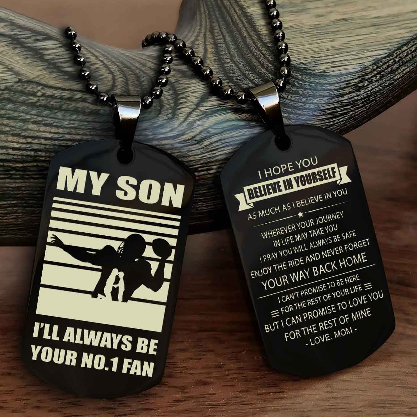 Sport Personalized Double Sided Dog Tag I Will Always Be Your No 1 Fan - Never Forget Your Way Back Home I Believe In You