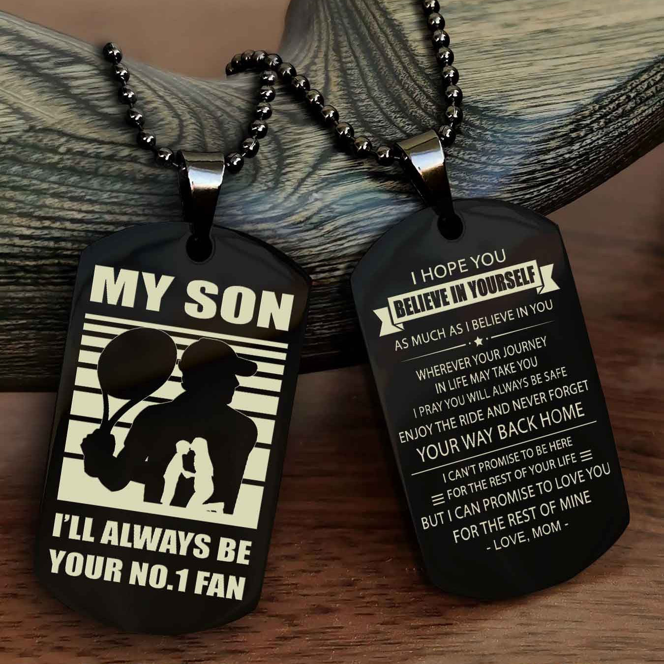 Sport Personalized Double Sided Dog Tag I Will Always Be Your No 1 Fan - Never Forget Your Way Back Home I Believe In You