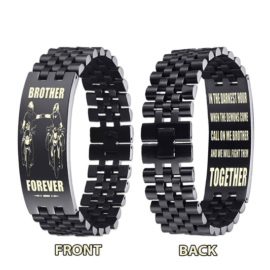 Sport bike customizable engraved brother bracelet double sided gift from brother, brother forever, in the darkest hour, When the demons come call on me brother and we will fight them together