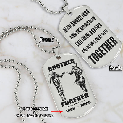 Customizable engraved silver dog tag double sided gift from brother, In the darkest hour, When the demons come call on me brother and we will fight them together, brother forever